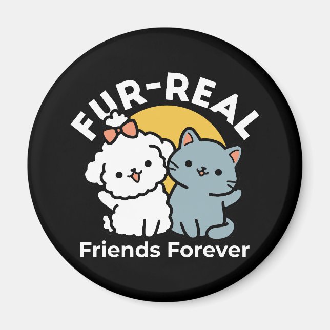 Fur-Real Friends Forever | Cute Cat & Dog Duo Magnet (Front)
