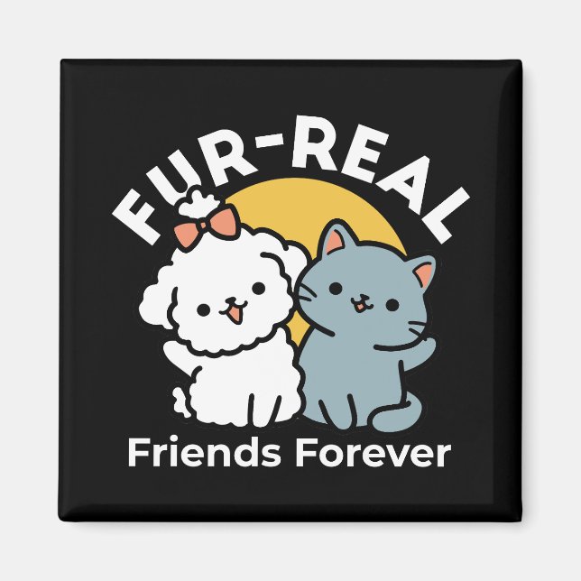 Fur-Real Friends Forever | Cute Cat & Dog Duo Magnet (Front)
