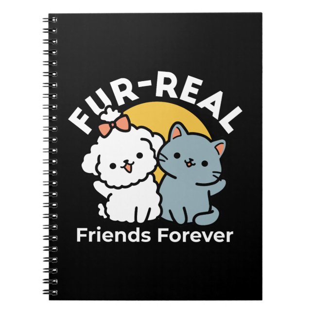 Fur-Real Friends Forever | Cute Cat & Dog Duo Notebook (Front)