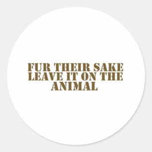 Fur their sake classic round sticker