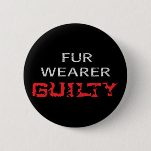 Fur wearer guilty 2 inch round button