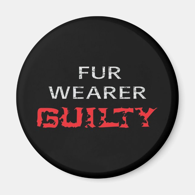Fur wearer guilty magnet (Front)