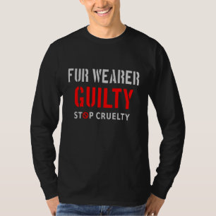 Fur wearer guilty T-Shirt