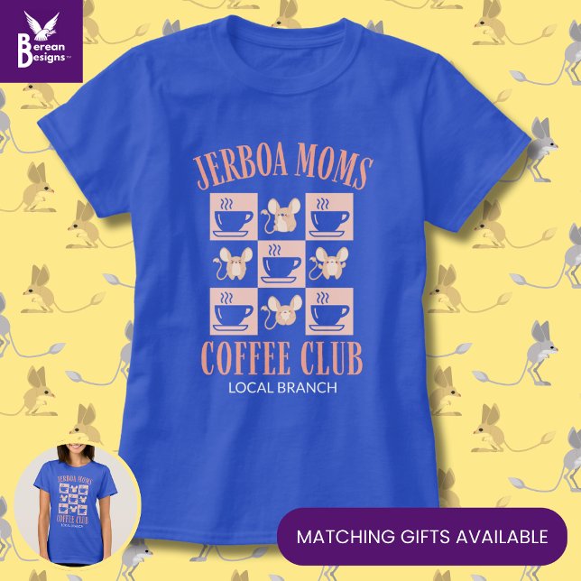 Furbaby Mama JERBOA MOMS COFFEE CLUB T-Shirt (Love coffee? Love jerboas? You'll love this customizable Jerboa Moms Coffee Club shirt!)