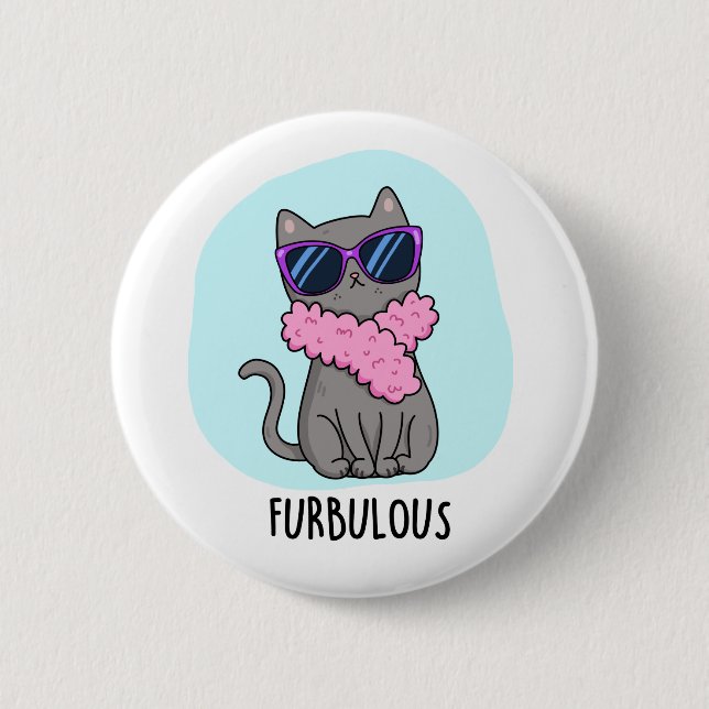 Furbulous Cute Elegant Cat Pun 2 Inch Round Button (Front)