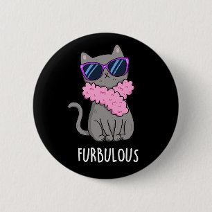 Furbulous Funny Elegant Cat Pun Dark BG 2 Inch Round Button
