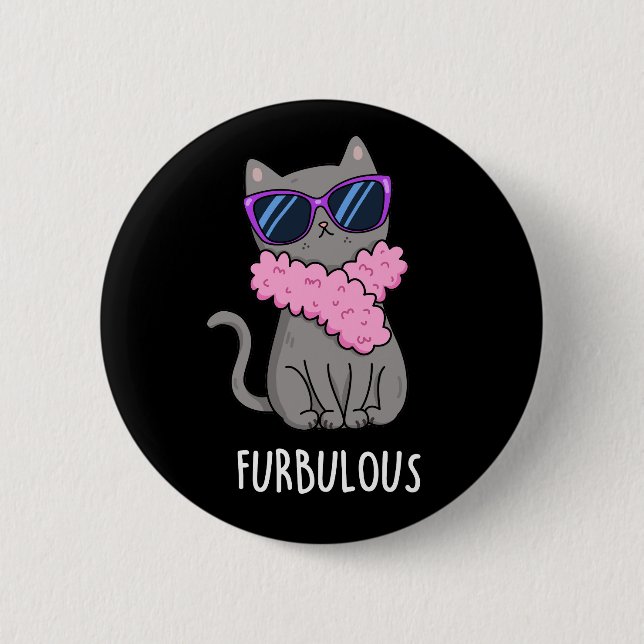 Furbulous Funny Elegant Cat Pun Dark BG 2 Inch Round Button (Front)