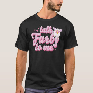 Furby Talk Furby To Me T-Shirt