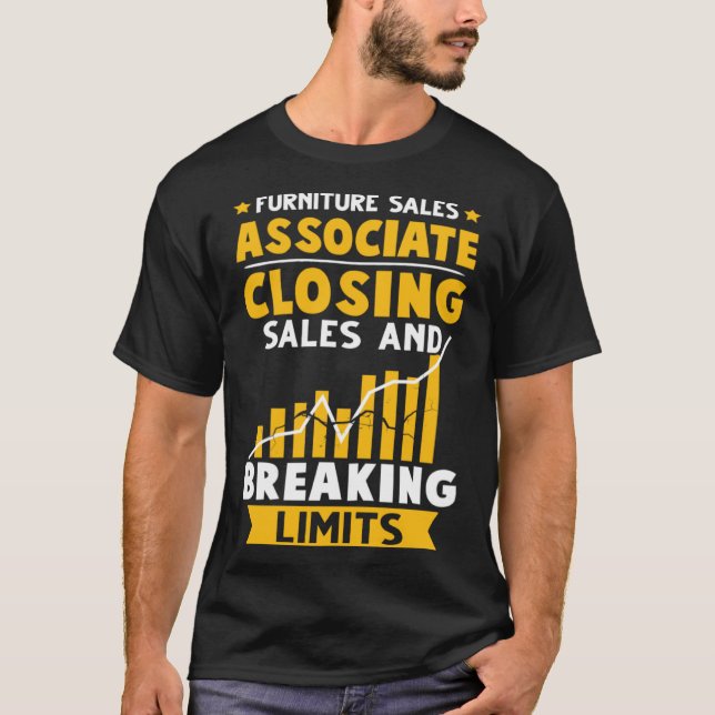 Furniture Sales Associate Closing Sales Breaking L T-Shirt (Front)