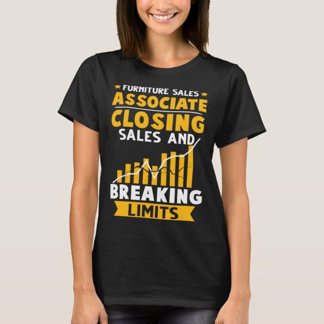Furniture Sales Associate Closing Sales Breaking L T-Shirt (Front)