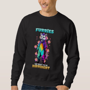 Furries We Wan't To Be Different I Dog Fursuit Cos Sweatshirt