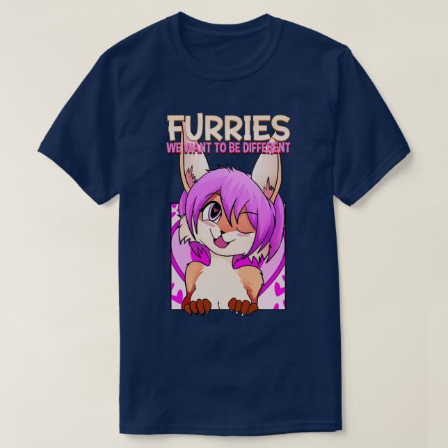 Furries we want to be different I Furries Fandom 4 T-Shirt (Design Front)