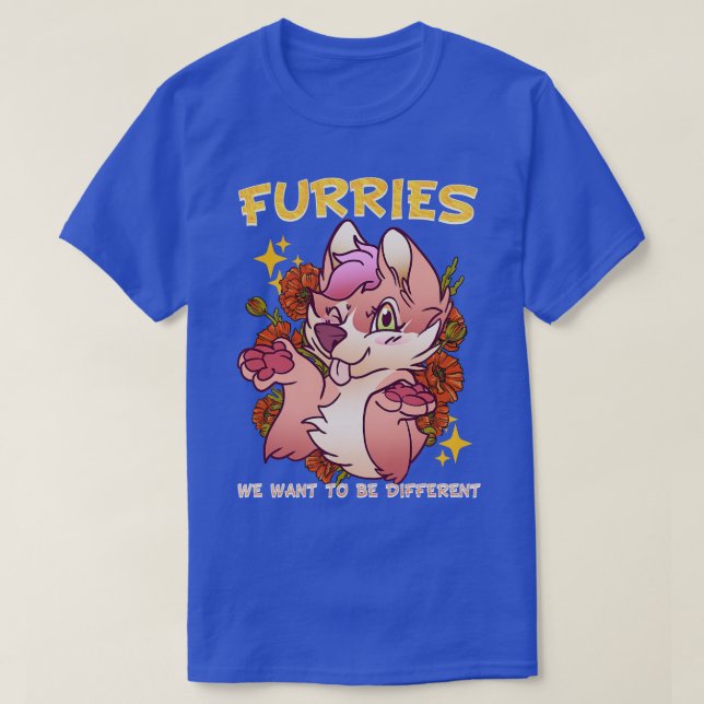 Furries we want to be different I Furries Fandom 9 T-Shirt (Design Front)