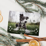 Furry and Bright | Christmas Photo from the Dog Holiday Card<br><div class="desc">This adorable holiday card from the dog says "Furry and Bright" in a simple white text overlay,  with cute matching paw print accents. Add your puppy's photo! The back of the card is a festive Christmas red colour.</div>