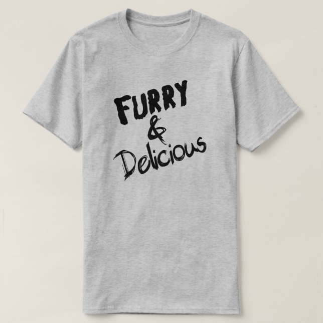 FURRY AND DELICIOUS! T-Shirt (Design Front)