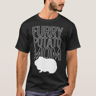 Furry Potato Mom Guinea Pig Mom Cute Cavy Mama Mot T-Shirt
