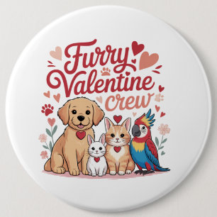 Furry Valentine Crew Cute Animal Lovers 6 Inch Round Button