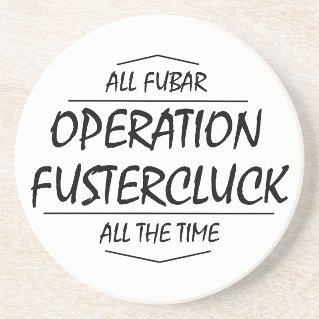 Fustercluck Coaster (Say that five times fast!) (Front)