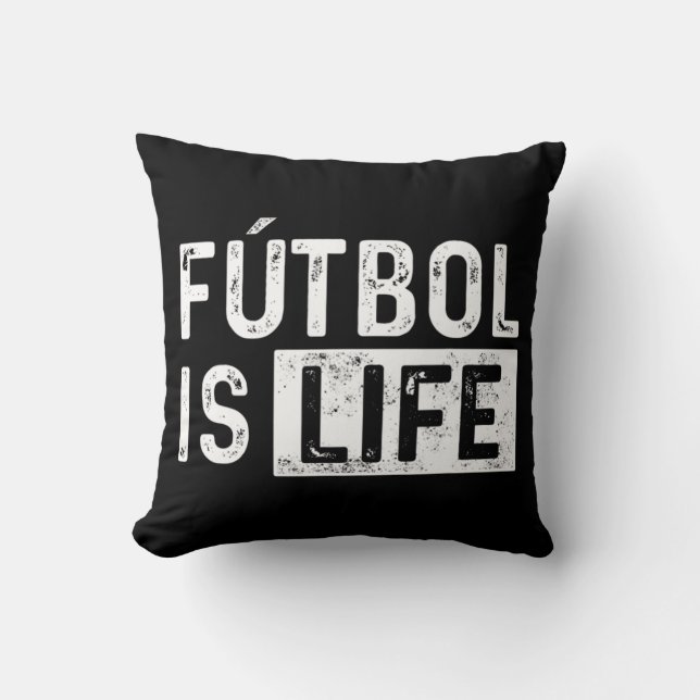 Futbol Is Life Football Lover Soccer Fun  Throw Pillow (Front)