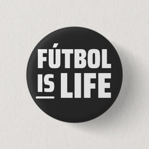 futbol is life, soccer, football, amercian footbal 1 inch round button