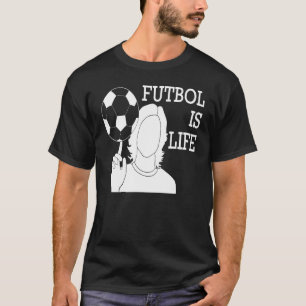 Futbol Is Life T-Shirt
