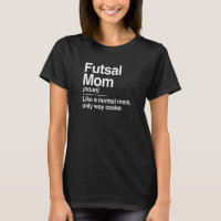 Futsal Mom Definition Normal Only Cooler Soccer Sp