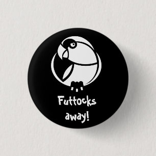 Futtocks away ! B&W Humbertisms pin or badge