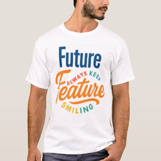 "Futur - Toujours sourire" T-shirt vibrant