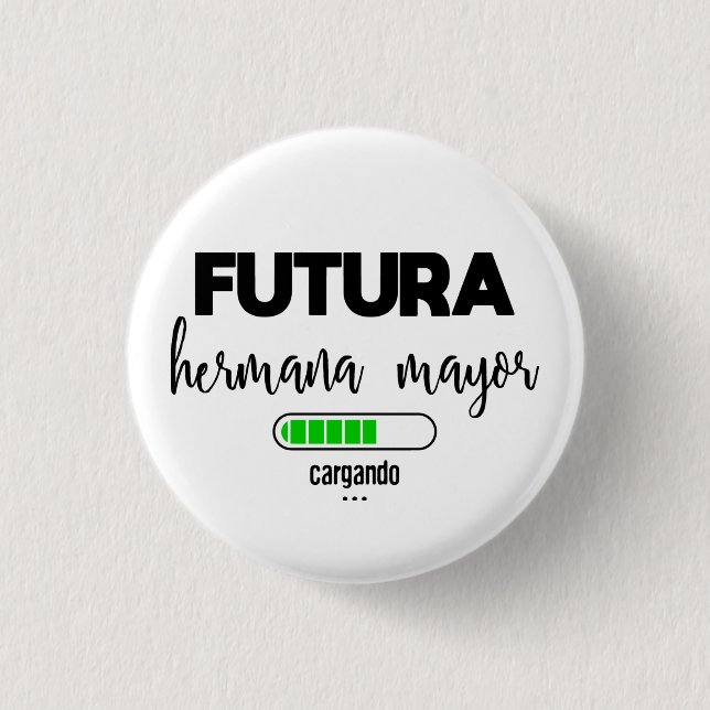 Futura hermana mayor cargando 1 inch round button (Front)