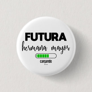 Futura hermana mayor cargando 1 inch round button