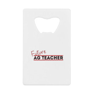 Future Ag Teacher Credit Card Bottle Opener