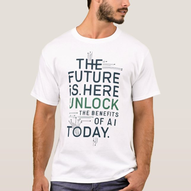 Future AI Benefits T-Shirt | Unlock Tech (Front)