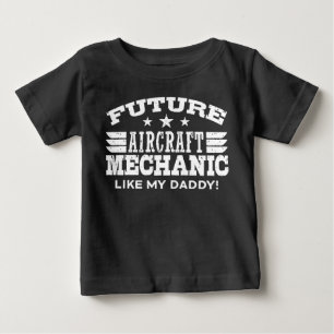 Future Aircraft Mechanic Like My Daddy Baby T-Shirt