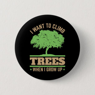 Future Arborist Tree Surgeon Climber Climb Trees C 2 Inch Round Button
