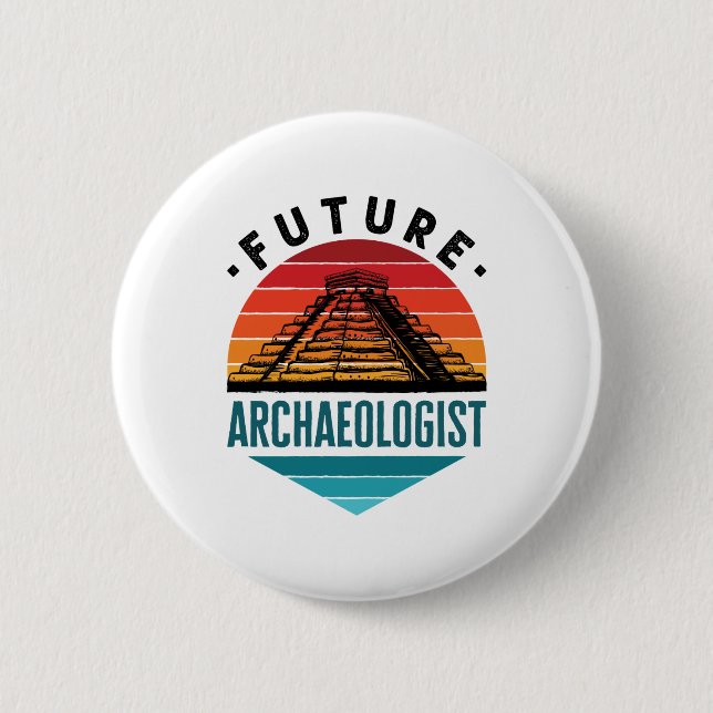 Future Archaeologist Archaeology Student 2 Inch Round Button (Front)