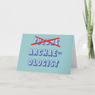 Future Archaeologist No More Card