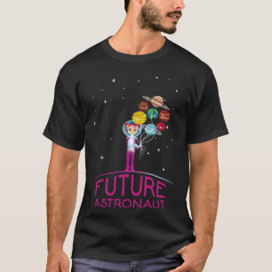 Future Astronaut With Planets Funny Quote For Girl T-Shirt