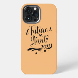 Future Aunt 2023 Pregnancy Announcement 2023 iPhone 13 Pro Max Case