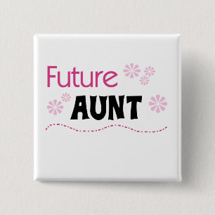 Future Aunt Tshirts and Gifts 2 Inch Square Button