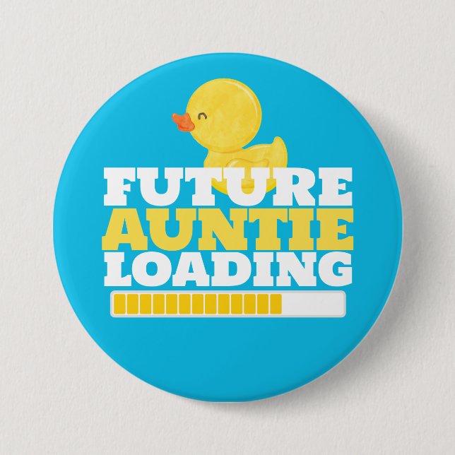 Future Auntie Loading Duck Baby Shower 3 Inch Round Button (Front)