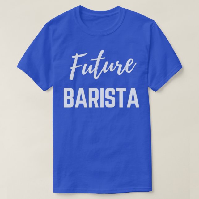 Future Barista 2 T-Shirt (Design Front)