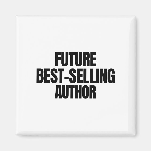 Future best selling author magnet (Front)