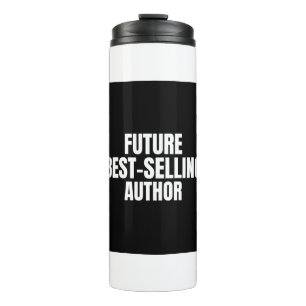 Future best selling author thermal tumbler