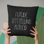 Future best selling author throw pillow<br><div class="desc">Future best selling author,  a cute design to support and encourage aspiring writers. Customizable text colour.</div>
