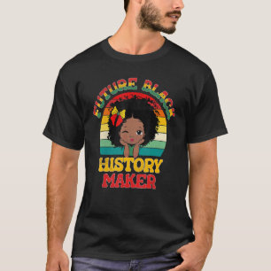 Future Black History Maker Proud African American  T-Shirt