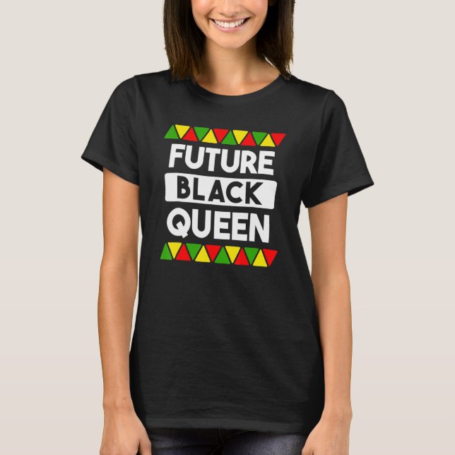 Future Black Queen's Black History African America T-Shirt (Front)