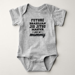 Future Brazilian Jiu Jitsu Master Like My Mommy Baby Bodysuit