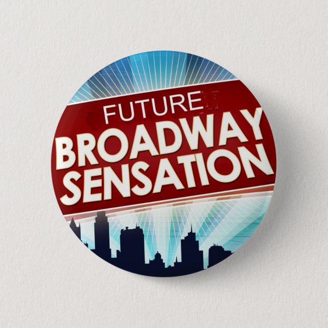 Future Broadway Sensation 2 Inch Round Button (Front)