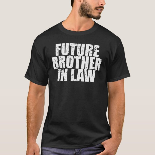Future Brother In Law Shirt Funny Wedding Party (Front)