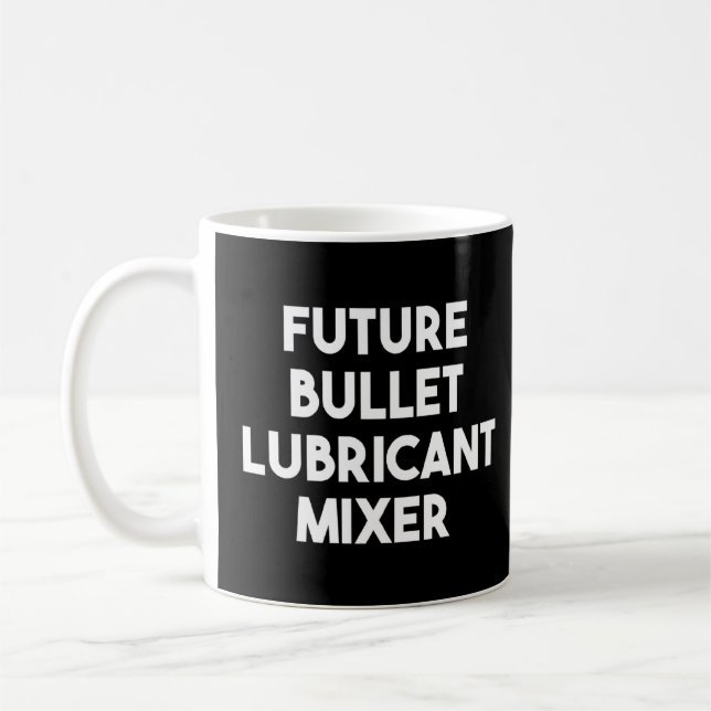 Future Bullet Lubricant Mixer   Coffee Mug (Left)